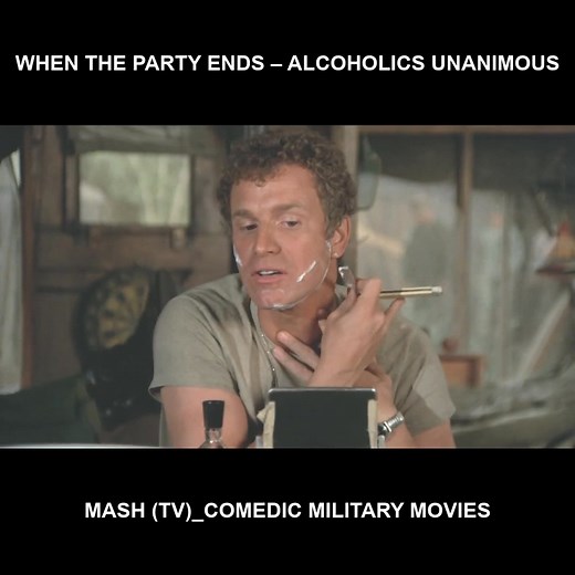 When the party ends – Alcoholics Unanimous - Mash (TV)_Comedic military movies | MASH Full Episodes