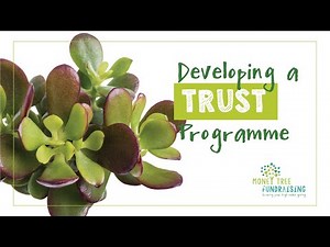 Developing a Trust Fundraising Programme