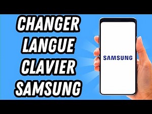 Comment changer langue clavier Samsung (GUIDE COMPLET)
