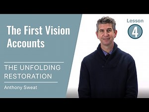 The Unfolding Restoration Lesson 4: The First Vision Accounts