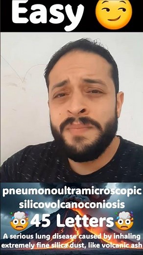 Pneumonoultramicroscopicsilicovolcanoconiosis EASY!😏