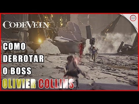CODE VEIN, Como derrotar o Primeiro Boss Oliver Collins | Super-dica