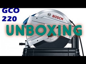 Bosch Cut Off Machine 14" 2200Watts Model: GCO 220 (UNBOXING)