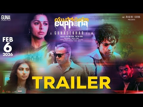 Euphoria - Official Trailer | Gunasekhar | Bhumika Chawla | Vignesh | Sara Arjun | Gunaa Teamworks
