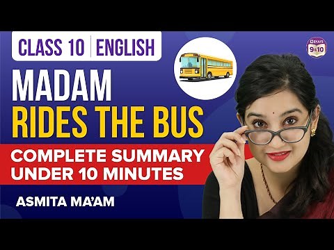 Madam Rides the Bus Class 10 English Complete Chapter Summary Under 10 Mins | CBSE Class 10 Boards