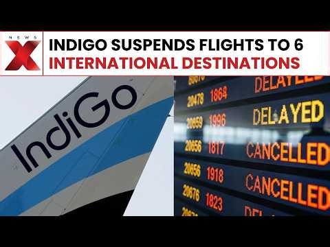 IndiGo Suspends Flights to 6 International Destinations: Full Route Details | NewsX
