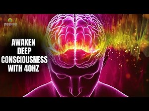 Awaken Deep Consciousness with 40Hz | Brain Healing & Superpower Mind