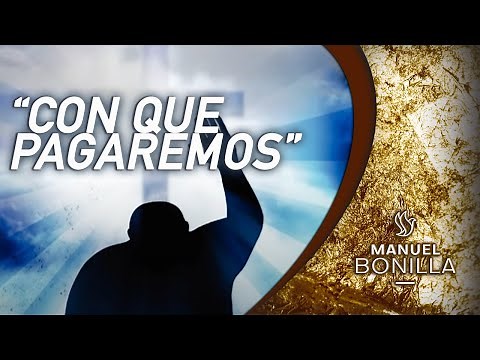 Manuel Bonilla - Con Que Pagaremos