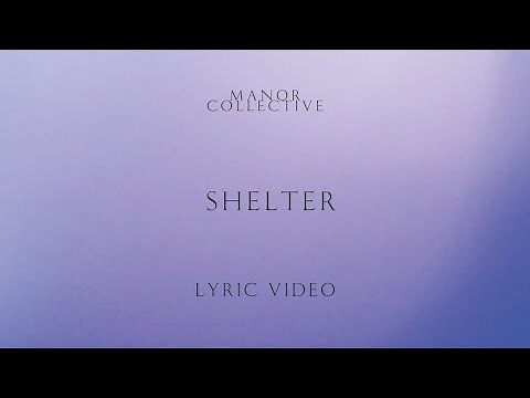 Shelter | Official Lyric Video | Manor Collective
