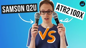 Samson Q2U vs Audio Technica ATR2100x (Comparison and Review) - Joe Crow - The Audio Pro
