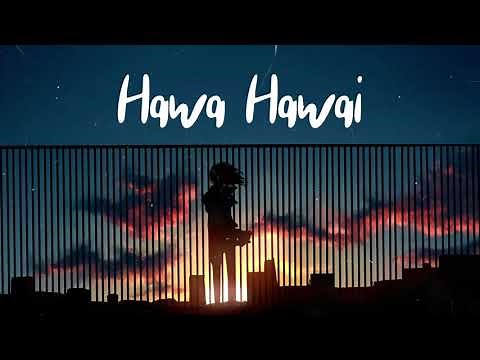 Hawa Hawai Lyrics| Shaitan | Suman Shridhar, Prashant Pilaai