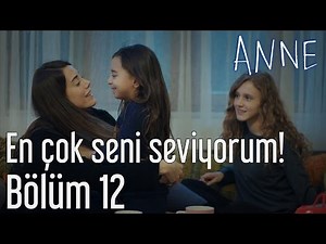 Anne 12. Bölüm - En Çok Seni Seviyorum!
