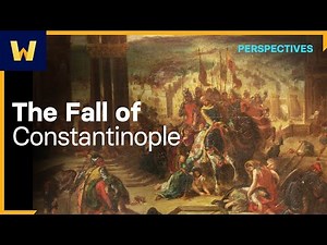 The Fall of Constantinople | Wondrium Perspectives