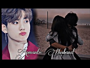 Romantic Husband ~ jeon jungkook bangla ff ~ oneshot ff