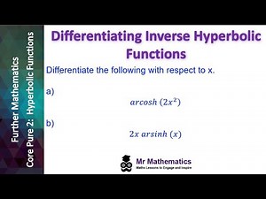 Differentiating Inverse Hyperbolic Functions | Mr Mathematics