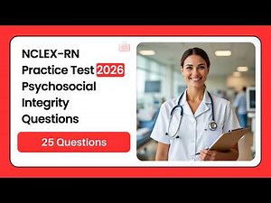 Pass the NCLEX-RN Practice Test 2026 | 25 Psychosocial Integrity Questions Answers