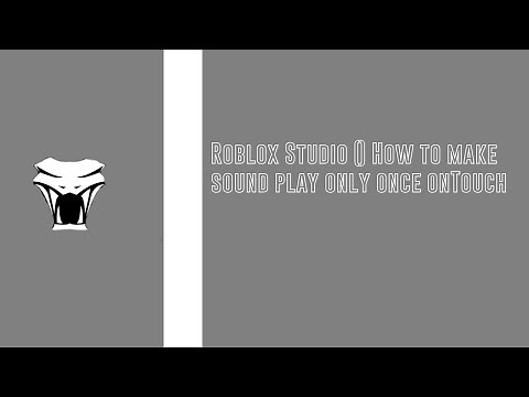 Roblox Studio () How to make sound play only once onTouch