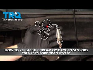 How to Replace Upstream O2 Oxygen Sensors 2015-2025 Ford Transit 250