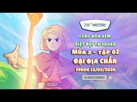 TEASER: CÙNG BIỆT ĐỘI TH SQUAD GIẢI MÃ BÍ ẨN CƠN ĐẠI ĐỊA CHẤN