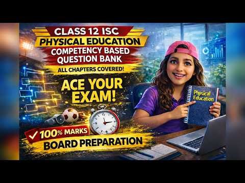 Class 12 ISC Physical Education Competency Based Question| All Chapters Detailed | Board Preparation