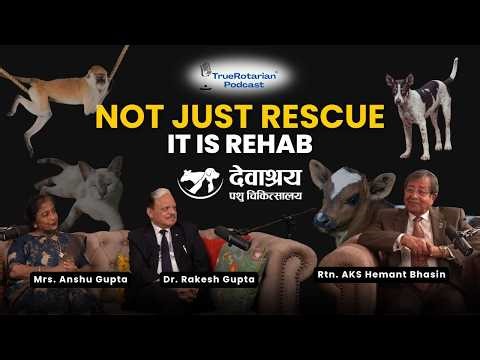 From Rescue to Rehabilitation: A Story of Compassion for Animals | True Rotarian Podcast