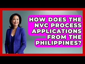 How Does The NVC Process Applications From The Philippines? - US Citizenship Immigration Guide