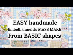 Easy embellishments from basic shapes MASS MAKE