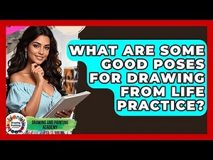 What Are Some Good Poses For Drawing From Life Practice? - Drawing and Painting Academy