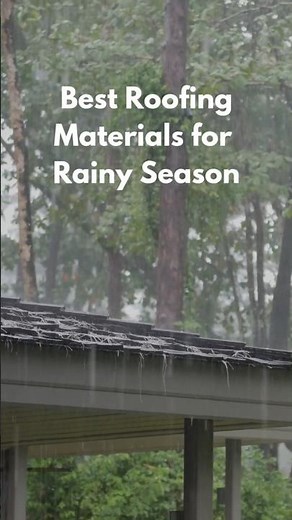 What's the BEST Roofing Material for Rainy Season