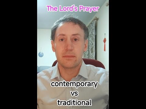 The Lord's Prayer: contemporary (modern) vs traditional version and vocabulary
