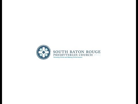 South Baton Rouge Presbyterian Church Worship - March 8, 2026