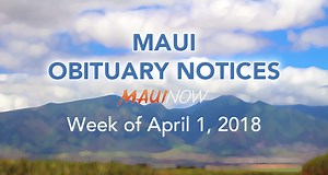 Maui Obituary Notices: Week of April 1, 2018 | Maui Now