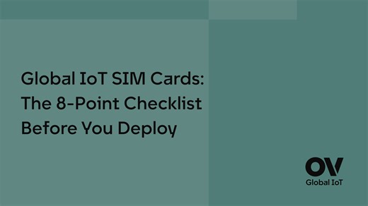 Global IoT SIM Cards: The 8-Point Checklist Before You Deploy - World OV