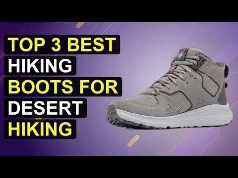 Top 3 Best Hiking Boots For Desert Hiking | Top Desert Hiking Boots For Ultimate Traction And Comfor