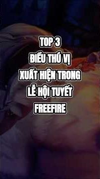 TOP 3 THỨ THÚ VỊ XUẤT HIỆN TRONG LỄ HỘI TUYẾT FREEFIRE | TunFF