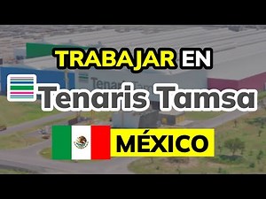 ➡️ Requisitos y cómo aplicar para Trabajar en Tenaris Tamsa (México)