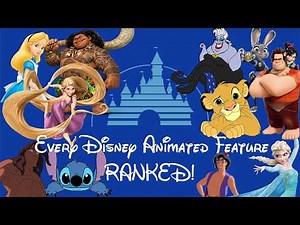 Every Disney Animated Feature (So Far) - RANKED!