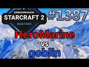 StarCraft 2 - Replay-Cast #1387 HeroMarine (T) vs goblin (P) DH Masters Winter EU Gruppe B [Deutsch]