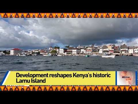Development reshapes Kenya’s historic Lamu Island
