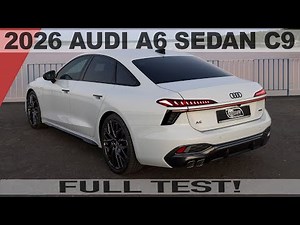 First test: 2026 AUDI A6 SEDAN C9 TDI QUATTRO MHEV - In all details & cinematic shots