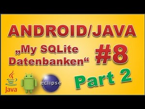 Android Apps programmieren #8 - SQLite Datenbanken PART 2 (German) (HD)