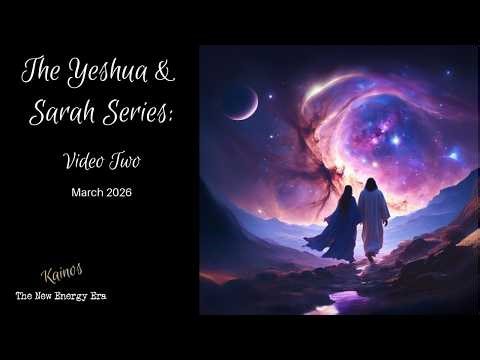 🌊 Yeshua Message No. 2 🌊 | Kainos & The New Energy Era