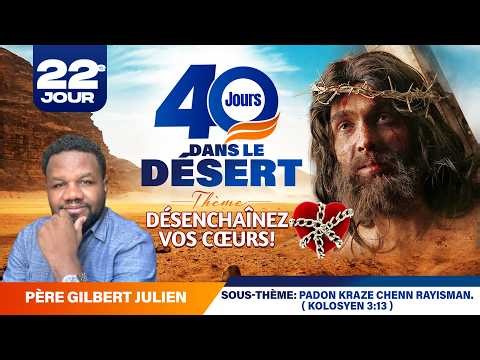 40 Jours Dans le desert (22ème Jour) Samedi 14 Mars 2026