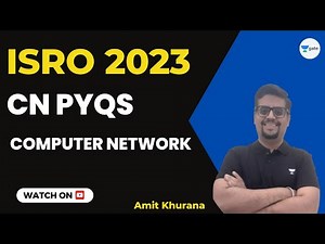 CN PYQ | Computer Network | ISRO 2023 | Amit Khurana