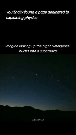 One day ,this star could turn night into day 💥🌌
