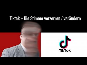 Tiktok - Wie verändere / verzerre ich meine Stimme?