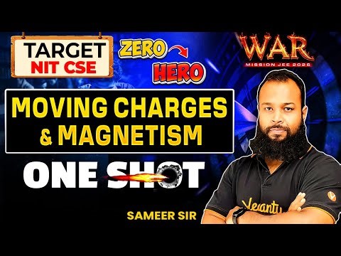 Moving Charges & Magnetism - One Shot | JEE 2026 Physics | WAR Series | Target NIT CSE | Sameer Sir
