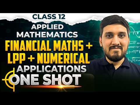 LPP + Financial Maths + Numerical Applications | One Shot | Applied Maths | Target Board Exams 2026