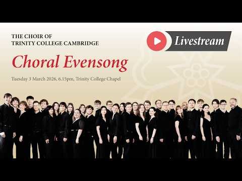 Choral Evensong - Tuesday 3 March 2026 - from Trinity College Chapel