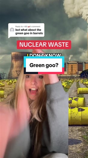 Replying to @ 48 🇵🇱 #greenscreen Is nuclear waste green goop???? NO #fyp #foryoupage #nuclear #science